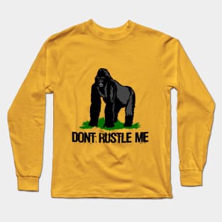 Don't Rustle Me Long Sleeve T-Shirt